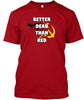 Better Dead Than Red Shirt Ultra Cotton Shirt
