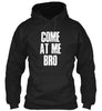 Come At Me Bro T Shirt Ultra Cotton Shirt
