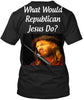 Gift For Christian What Would Republican Jesus Do Ultra Cotton Shirt