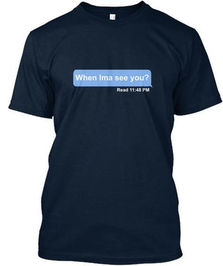 When Ima See You Shirt Ultra Cotton Shirt
