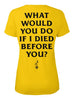 What Would You Do If I Died Ultra Cotton Shirt