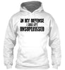 In My Efense I Was Left Unsupervised Ultra Cotton Shirt