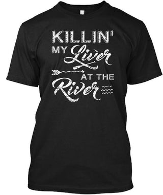 Killin My Liver At The River Ultra Cotton Shirt