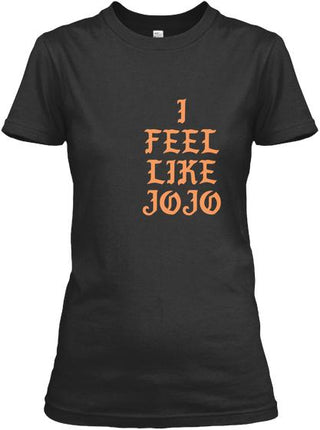 I Feel Like Jojos Ultra Cotton T-Shirt