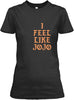 I Feel Like Jojos Ultra Cotton T-Shirt