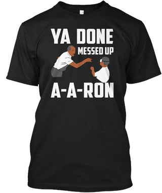 You Done Messed Up Aaron Shirt Ultra Cotton Shirt