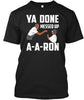 You Done Messed Up Aaron Shirt Ultra Cotton Shirt
