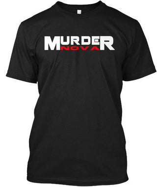 Murder Nova T Shirts Ultra Cotton Shirt