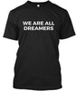 We Are All Dreamers Ultra Cotton Shirt