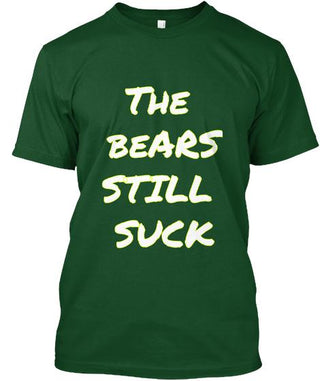 The Bears Still Suck Ultra Cotton Shirt
