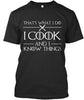 I Cook And I Know Things Ultra Cotton Shirt