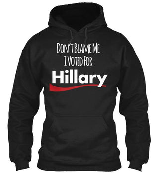 Don't Blame Me I Voted For Hillary Ultra Cotton Shirt