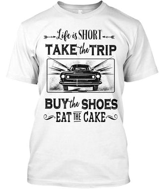 Life Iis Short Take The Trip Ultra Cotton Shirt