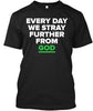 Everyday We Stray Further From God Ultra Cotton T-Shirt
