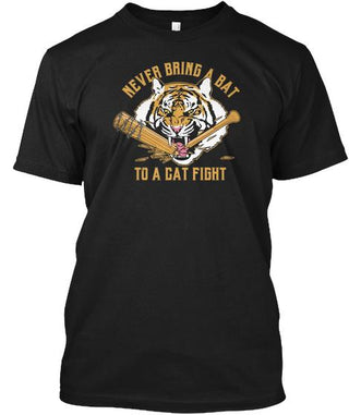 Never Bring A Bat To A Cat Fight Ultra Cotton Shirt