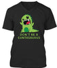 Don't Be A Cuntasaurus Ultra Cotton Shirt