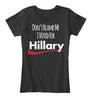 Don't Blame Me I Voted For Hillary Ultra Cotton Shirt