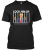 Lock Him Up Shirt Ultra Cotton Shirt