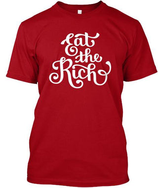 Eat The Rich Shirt Ultra Cotton Shirt
