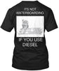 It's Not Waterboarding If Its Diesel Ultra Cotton Shirt