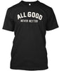 All Good Never Better Ultra Cotton Shirt