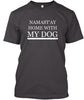Namast Ay Home With My Dog Ultra Cotton Shirt
