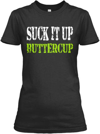 Suck It Up Buttercup T Shirt Ultra Cotton Shirt