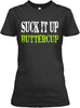 Suck It Up Buttercup T Shirt Ultra Cotton Shirt