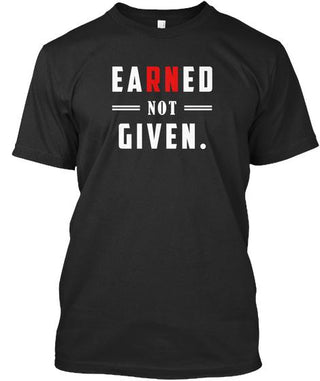 Earned Not Given Shirt Ultra Cotton Shirt