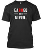 Earned Not Given Shirt Ultra Cotton Shirt