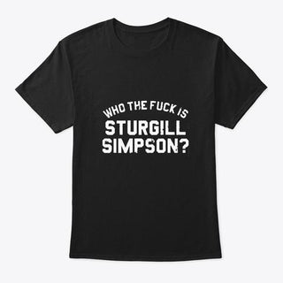 Who The Fuck Is Sturgill Simpson Ultra Cotton Shirt