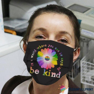 Pride Gift For LGBT In A World Where You Can Be Anything Be Kind LGBT Face Mask 3 Pack HG Cloth Mask