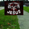 Satan Not Today Yard Sign LH