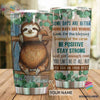 Be Positive Stay Strong Tumbler LN Gift for Sloth Lovers