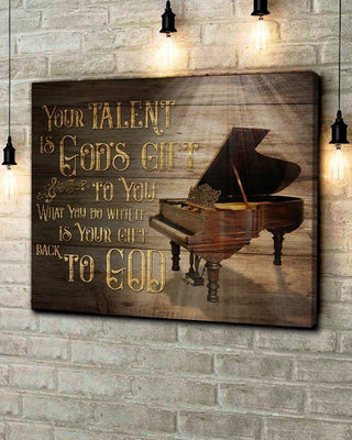 Gift For Music Lover Your Talent Is God's Gift To You Wall Art Canvas PA