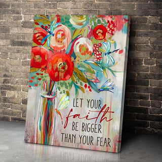 Let Your Faith Be Bigger Than Fear Wall Art Canvas LH