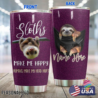 Sloths Make Me Happy Tumbler LN