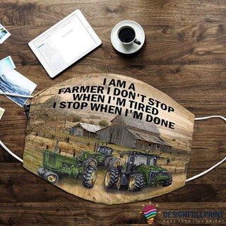 I m A Farmer I Don t Stop When I m Tired I Stop When I’m Done Face Mask 3 Pack HG Cloth Mask Gift For Farmer