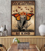 Gift For Butterfly Lover Gift For Elephant Lover In A World Where You Can Be Anything Be Kind Elephant Butterflies Home Deco Poster PA