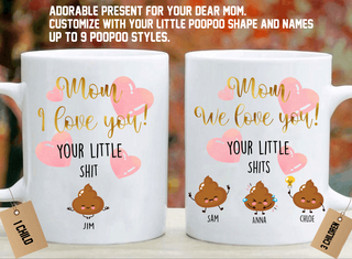 Gift For Mom Love Mommy From Your Little Shits Personalized Mug