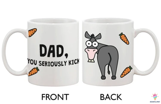 Gift For Dad Dad You Seriously Kick Donkey Mug NHD
