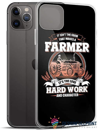 It Isn't The Farm That Makes The Farmer, It's The Love, Hard Work Phone Case LN Gift For Farmer