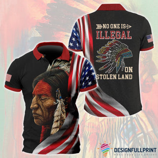 Native American No One Is Illegal On Stolen Land Personalized Polo Shirt NHD