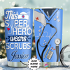 Gifts For Nurses Nurse This Hero Wears Scrubs Personalized Tumbler CH