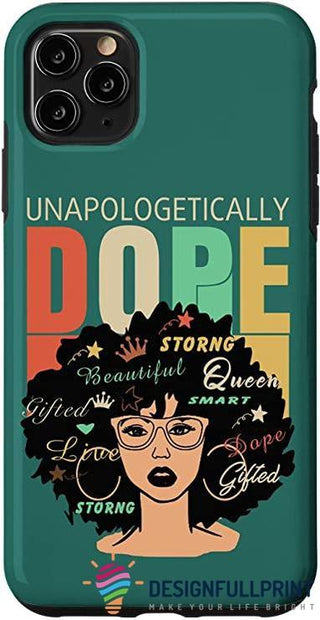 Black Pride Unapologetically Dope African Girl Black Queen Melanin Phone Case LN