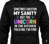Unicorn Sometimes I Question My Sanity Hoodie LH