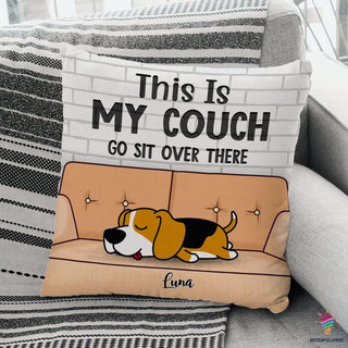 This Is My Couch Go Sit Over There My Dog My Pet Personalized Pillow NHD