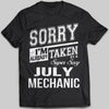 Sorry Im Already Taken By Sexy July Mechanic T-shirt - designfullprint