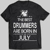 The Best Drummers Are Born In July T-shirt - designfullprint