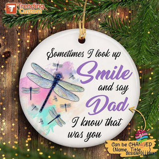 Gift For Dragonfly Lover Gift For Dad Personalized Dragonfly Sometimes I Look Up Smile And Dad I Know That Was You Ornament LN